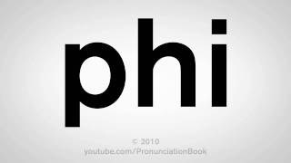 How To Pronounce Phi [upl. by Norvil208]