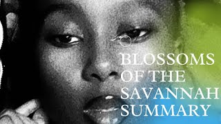 Blossoms of the Savannah•full movie•summary notes• [upl. by Liddy]