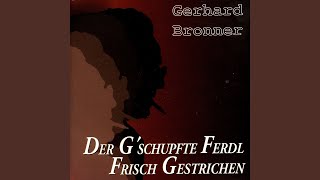 Der Gschupfte Ferdl Frisch Gestrichen [upl. by Arnaldo249]