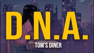 DNA  Toms Diner Lyric Video  it is always nice to see you says the man behind the counter [upl. by Kieran662]