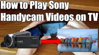 How to Play Sony Handycam Videos on TV [upl. by Arriek]