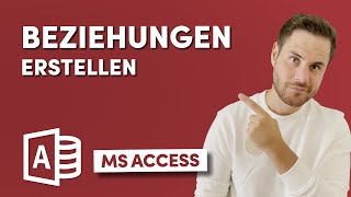 Beziehungen erstellen und Tabellen verknüpfen in Microsoft Access [upl. by Odelia]