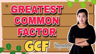 Greatest Common Factor GCF  Tagalog Explanation [upl. by Sharlene71]