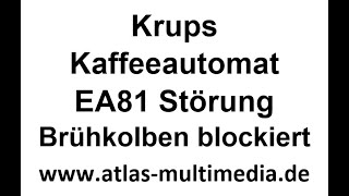 Krups Kaffeeautomat EA81 Störung Brühkolben blockiert [upl. by Hakeem]