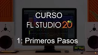 🍑 FL Studio 20  1 Primeros pasos CURSO COMPLETO tutorial [upl. by Aneba]