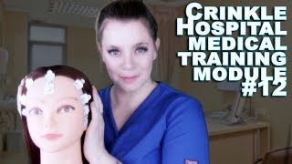 Crinkle Hospital Module 12 EEG Electrode Placement ASMR [upl. by Tannen]