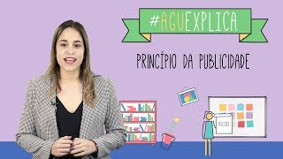 AGU Explica  Princípio da Publicidade [upl. by Yetak]