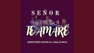 SEÑOR TE AMARÉ [upl. by Trev]