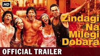 Zindagi Na Milegi Dobara  Official Trailer  Hrithik Roshan Farhan Akhtar Abhay Deol [upl. by Grevera10]