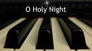 O Holy Night  Christmas piano instrumental [upl. by Littlejohn]