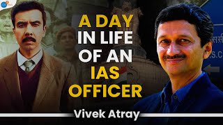 A Normal Day In The Life Of An IAS Officer  Vivek Atray  Josh Talks [upl. by Coad]