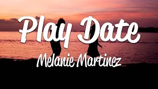 Melanie Martinez  Play Date Lyrics [upl. by Artnoed436]