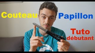 Commencer le Couteau Papillon  Tuto [upl. by Lilyan]