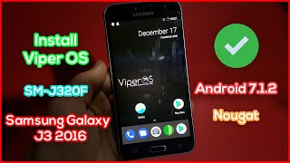 Install ViperOS For Samsung Galaxy J3 2016 SMJ320F Android 712 Nougat [upl. by Hanavas]