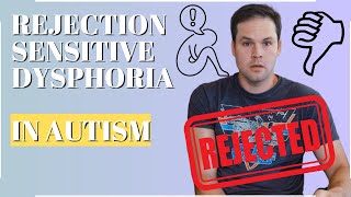 Rejection Sensitive Dysphoria in Autism [upl. by Kimmy838]