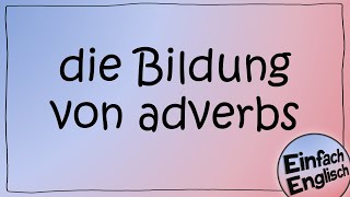 adverbs  einfach erklärt  Einfach Englisch [upl. by Bob]