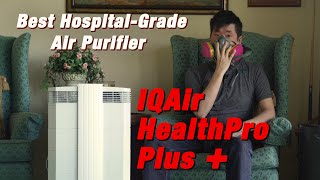 Best HospitalGrade Air Purifier Review IQAir HealthPro Plus COVID19HEPA VOC PM25  Ep407 [upl. by Anaeed]