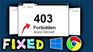 403 Forbidden Error Fix Windows 10  8  How to fix Website Error Code 403 Access Denied on Chrome [upl. by Berkin]