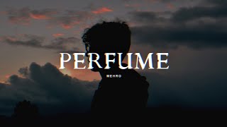 Mehro  perfume Lyrics [upl. by Stich]