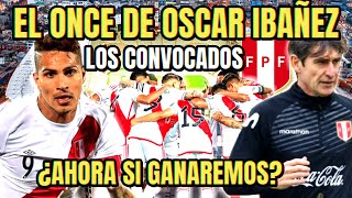 LOS ELEGIDOS POR OSCAR IBÁÑEZ EL ONCE DE LA SELECCIÓN PERUANA QUE JUGARA LAS ELIMINATORIAS 2026 [upl. by Roxy]