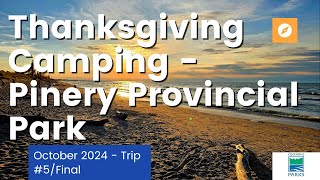 Canadian Thanksgiving Camping  Pinery Provincial Park [upl. by Novyart427]