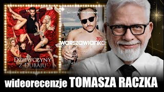 DZIEWCZYNY Z DUBAJU amp WARSZAWIANKA  wideorecenzja Tomasza Raczka [upl. by Yelkao934]