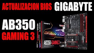 ACTUALIZACION BIOS GIGABYTE AB350GAMING 3  TUTORIAL [upl. by Asaph]