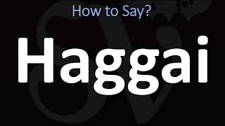 How to Pronounce Haggai BIBLE [upl. by Asiluj]