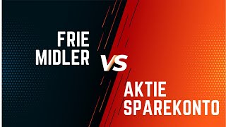 Frie Midler vs Aktiesparekonto [upl. by Illom531]