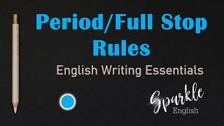 Period and Full Stop Rules  How to Use Periods in English  Punctuation and Writing Essentials [upl. by Ignatz867]