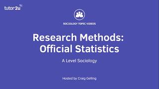 Research Methods Official Statistics Sociology Theory amp Methods [upl. by Bokaj809]