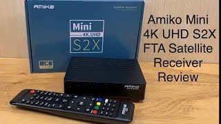 Amiko Mini 4K UHD S2X Free Satellite Receiver  Review and Overview  Get FTA Satellite Channels [upl. by Narod675]