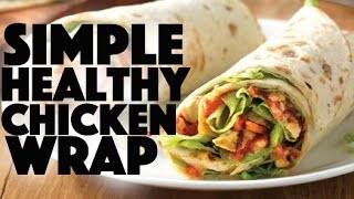 Easy Healthy Chicken Wrap recipe  Chicken Wraps Recipes Healthy  healthy recipe channel [upl. by Nnahaid814]