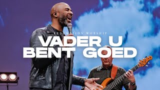 Vader U Bent Goed  Redemption Worship [upl. by Engleman]