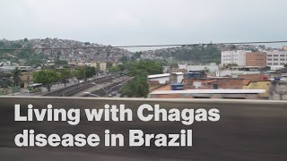 Living with Chagas Disease in Brazil [upl. by Jeri334]