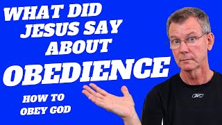 What Did Jesus Say About Obedience  How To Obey God Word Completely  John 14 15 Meaning [upl. by Aubert]