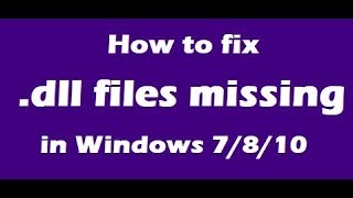 How To Fix DLL Files Missing in Windows 7 8 10 [upl. by Mariya]