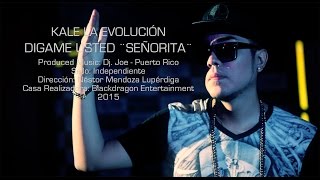 Kale quotLa Evoluciónquot  Digame Usted ¨SEÑORITA¨ VIDEO OFICIAL [upl. by Lurlene]