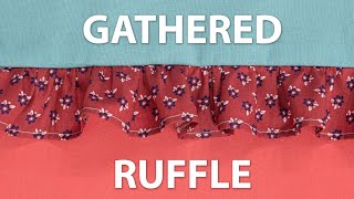 How to Sew a Gathered Ruffle [upl. by Zizaludba577]