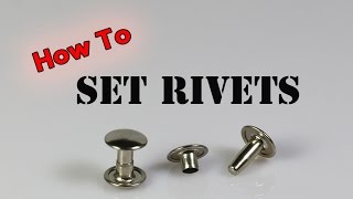 How To Set Rivets [upl. by Apthorp903]