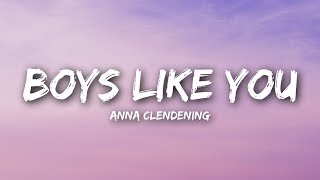 Anna Clendening  Boys Like You Lyrics [upl. by Aitrop652]