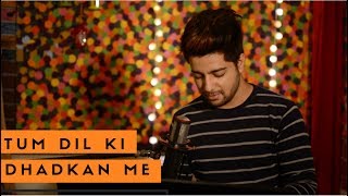 Tum Dil Ki Dhadkan Mein  Unplugged Cover  Siddharth Slathia  Dhadkan [upl. by Hoye]