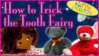 Books for Kids HOW TO TRICK THE TOOTH FAIRY read aloud [upl. by Azile]