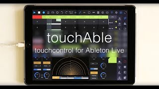 touchAble Pro  touch controller for Ableton Live [upl. by Arammat]