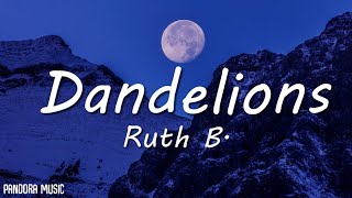 Ruth B  Dandelions Lyrics [upl. by Eille]