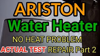 ARISTON WATER HEATER NO HEAT PROBLEM ACTUAL TEST REPAIR PART2 [upl. by Anelaf497]