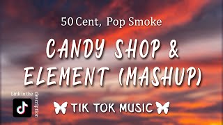 Pop Smoke  Candy Shop X Element TikTok Mashup Lyrics [upl. by Eirehs]