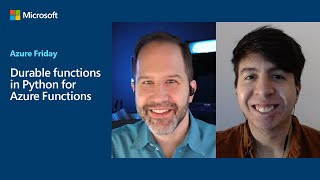 Durable functions in Python for Azure Functions  Azure Friday [upl. by Onibla]
