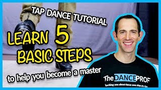 TAP DANCE BASICS  5 Steps EVERY Beginner should Master [upl. by Allveta]