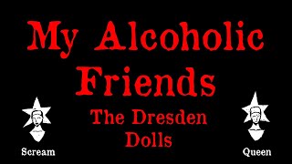 The Dresden Dolls  My Alcoholic Friends  Karaoke [upl. by Xeno]